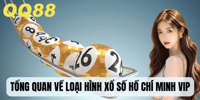 Tổng quan về loại hình lô đề HCM Vip hấp dẫn